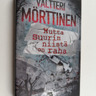 Valtteri Mörttinen : Mutta suurin niistä on raha - pikkukuva 1