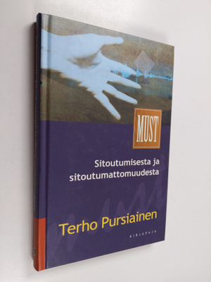 Terho Pursiainen : Sitoutumisesta ja sitoutumattomuudesta