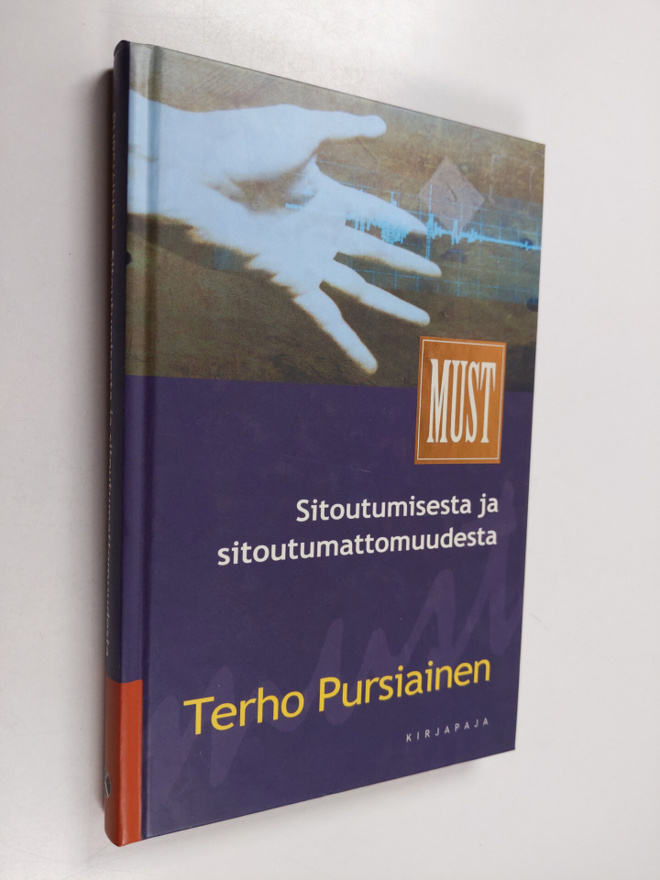 Terho Pursiainen : Sitoutumisesta ja sitoutumattomuudesta