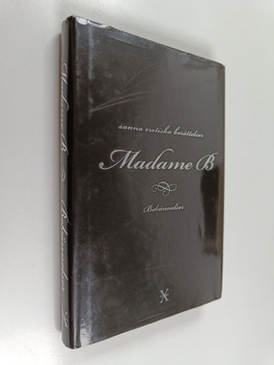 Madame B : Madame B : bekännelser
