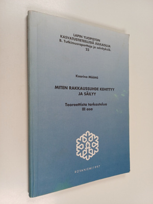 Kaarina Määttä : Miten rakkaussuhde kehittyy ja säilyy : ...
