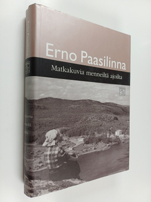 Erno Paasilinna : Matkakuvia menneiltä ajoilta : matkakirja