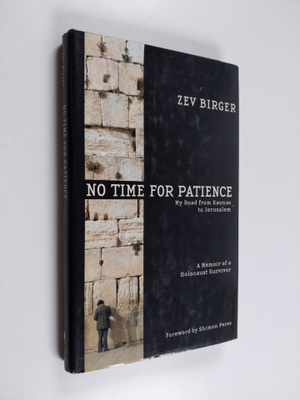 Shimon Peres ym. : No Time for Patience : My Road from Ka...