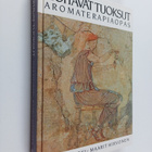 Ulla Kivimäki : Hoitavat tuoksut : aromaterapiaopas - pikkukuva 1