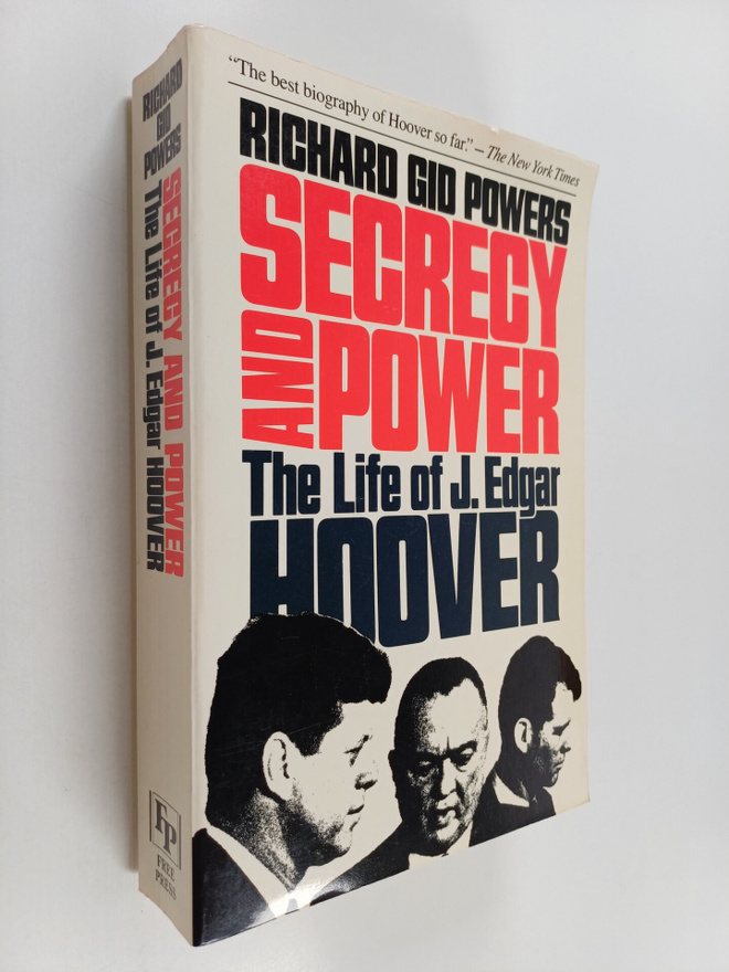 Richard Gid Powers : Secrecy and power : the life of J. E...