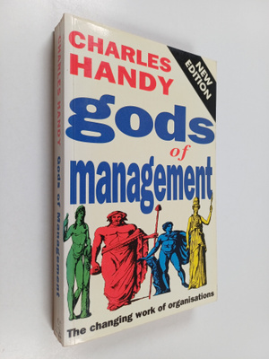 Charles B. Handy : Gods of Management - The Changing Work...
