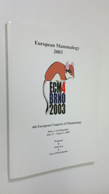 European Mammalogy 2003 : 4th European Congress of Mammal...