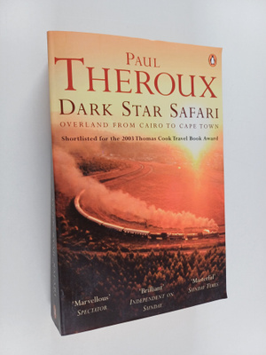Paul Theroux : Dark star safari : overland from Cairo to ...