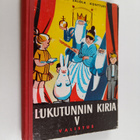 Lukutunnin kirja 5 - Lukemisen oppikirja kansakoulun V ta... - pikkukuva 1