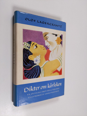 Olof (toim.) Lagercrantz : Dikter om kärleken ; antologi