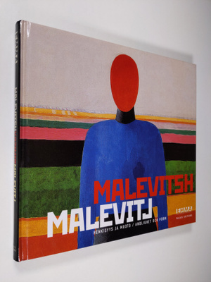 Kazimir Malevitsh : henkisyys ja muoto = Kazimir Malevitj...