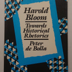 Peter de Bolla - Harold Bloom Towards Historical Rhetorics - pikkukuva 1