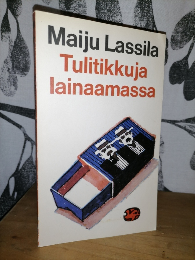 Maiju Lassila - Tulitikkuja lainaamassa - Otava 1971
