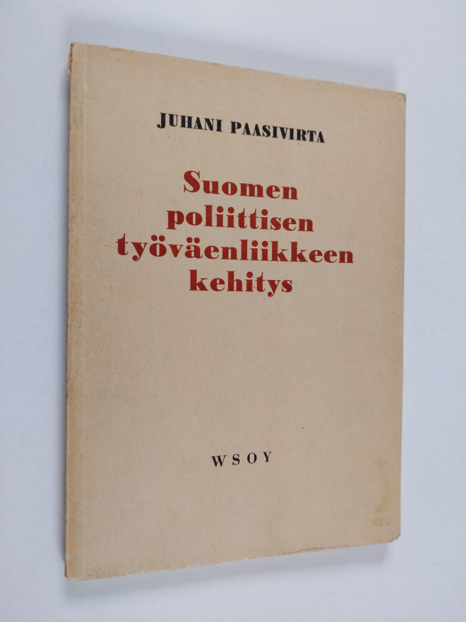 Juhani Paasivirta : Suomen poliittisen työväenliikkeen ke...
