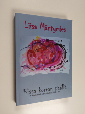 Liisa Mäntymies : Kissa korvan päällä (tekijän omiste)