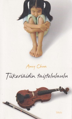 Amy Chua: Tiikeriäidin taistelulaulu