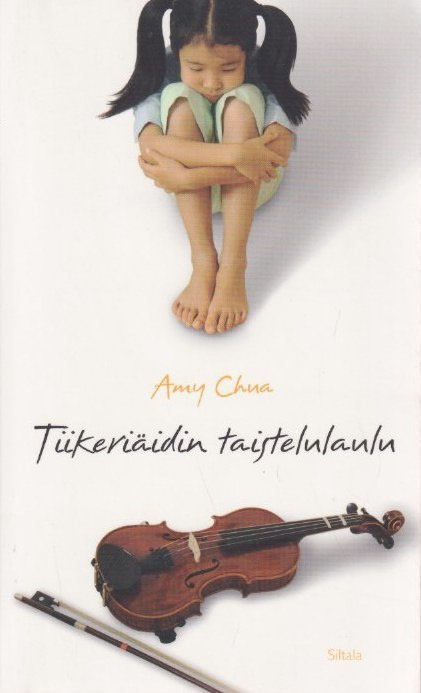 Amy Chua: Tiikeriäidin taistelulaulu