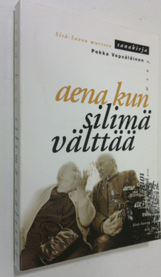 Pekka Vepsäläinen : Aena kun silimä välttää