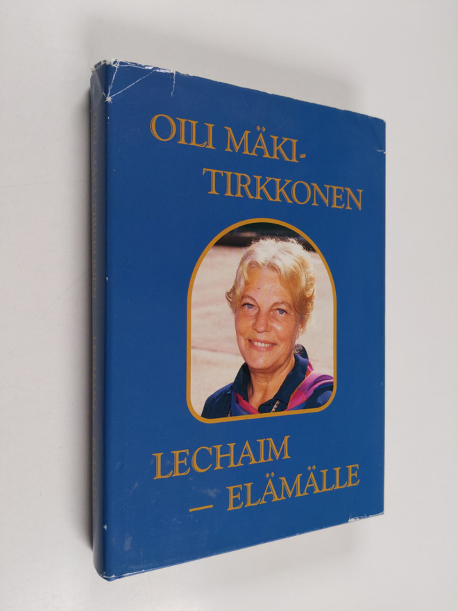 Oili Mäki-Tirkkonen : Lechaim - elämälle : muistelen