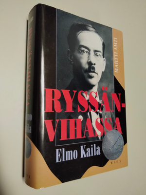 Martti Ahti: Ryssänvihassa : Elmo Kaila 1888-1935