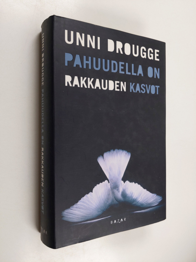 Unni Drougge : Pahuudella on rakkauden kasvot
