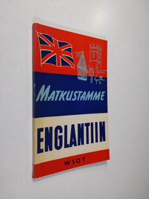 Matkustamme Englantiin : Pieni matkaopas