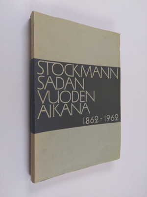 Birger Damsten : Stockmann sadan vuoden aikana 1862-1962