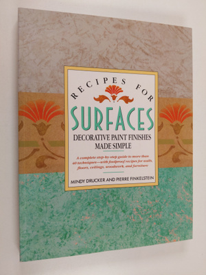 Mindy Drucker ym. : Recipes for Surfaces: Decorative Pain...