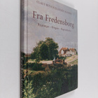 Claus Bitsch Ellerkaer Madsen ym. : Fra Fredensborg : byg... - pikkukuva 1