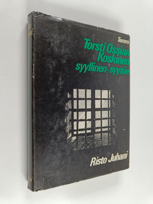 Risto Juhani : Torsti Ossian Koskinen : syyllinen - syytön