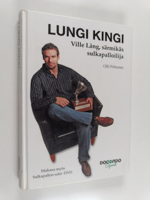 Olli Pirhonen : Lungi kingi : Ville Lång, särmikäs sulkap...