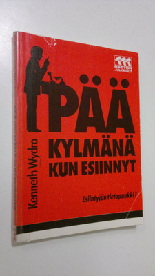 Kenneth Wydro : Pää kylmänä kun esiinnyt