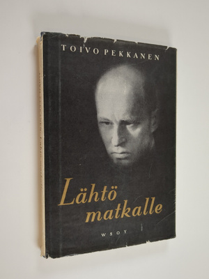 Toivo Pekkanen : Lähtö matkalle : runoja