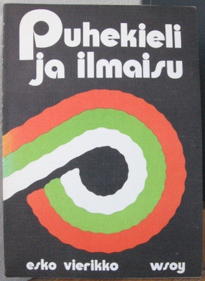 Esko Vierikko (t.): Puhekieli ja ilmaisu, Wsoy 1972. 118 s.