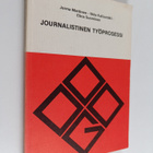 Jorma Miettinen : Journalistinen työprosessi - pikkukuva 1