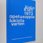 Äidinkieli 1973 : opetusoppia lukiota varten - pikkukuva 1