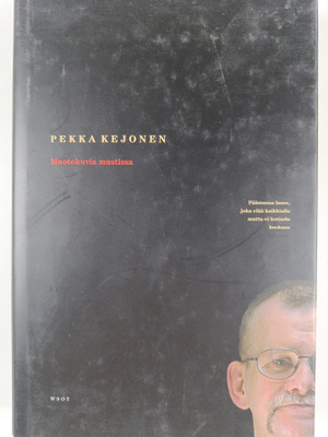Pekka Kejonen : Muotokuvia mustissa : muistikirjoitusta