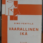 Simo Penttilä: Vaarallinen ikä, Otava 1938. 144 s. - pikkukuva 1