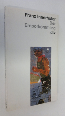 Franz Innerhofer : Der Emporkömmling