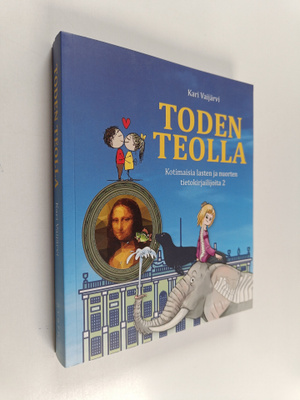 Kari Vaijärvi : Toden teolla : kotimaisia lasten ja nuort...