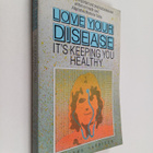 Dr. John Harrison : Love your disease : It's keeping you ... - pikkukuva 1