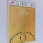 Kirsti (toim.) Mäkinen : Koulun tie : Helsingin suomalais... - pikkukuva 1