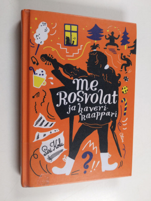 Siri Kolu : Me Rosvolat ja kaverikaappari