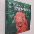 Raija Tervomaa : Mesikämmen muurahaispesällä ja muita pat... - pikkukuva 1