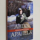 Tommi Sarlin : Ahdin apajilla : retkiä kalamiesten kanssa - pikkukuva 1
