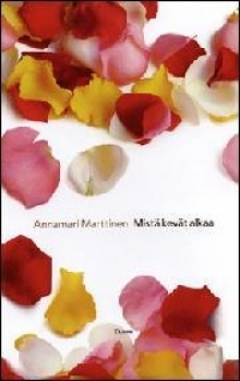Annamari Marttinen - Mistä kevät alkaa
