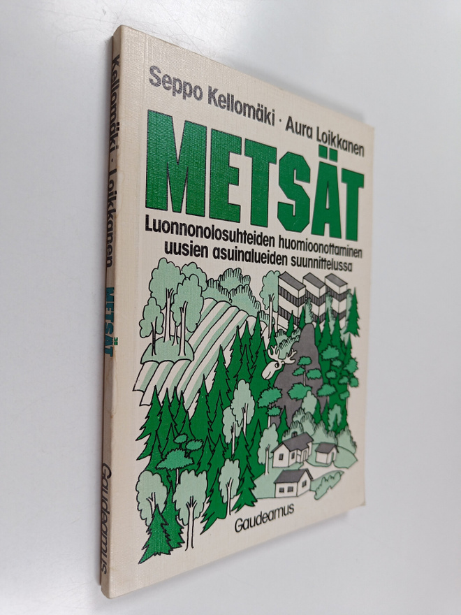 Seppo Kellomäki ym. : Metsät : luonnonolosuhteiden huomio...