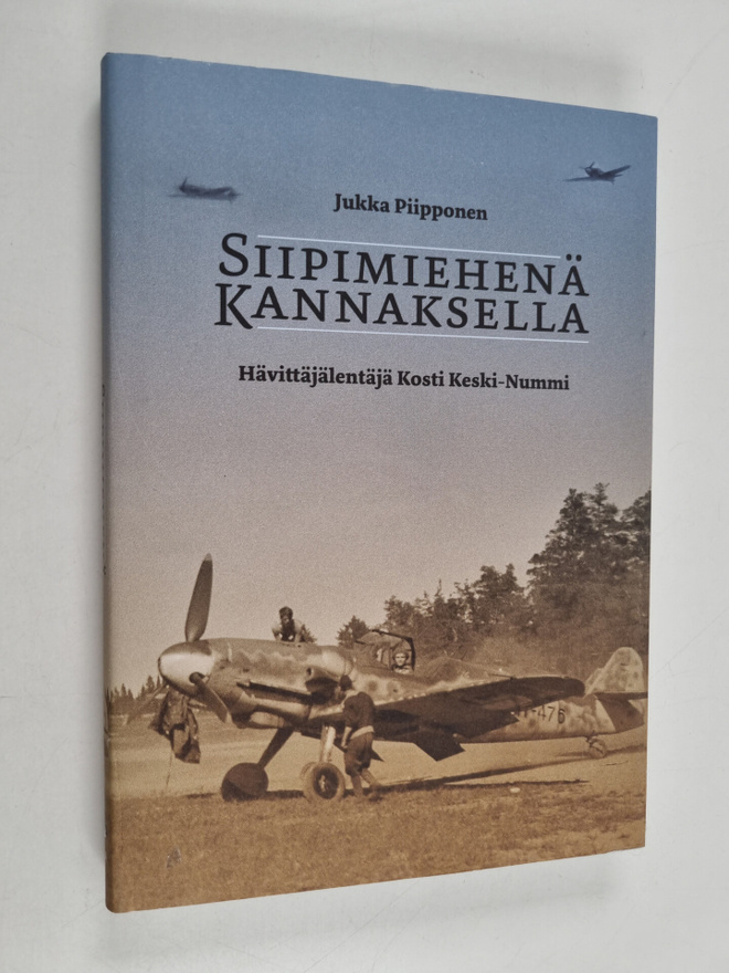 Jukka Piipponen : Siipimiehenä Kannaksella : hävittäjälen...
