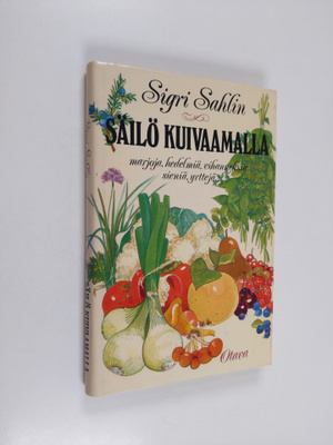 Sigri Sahlin : Säilö kuivaamalla marjoja, hedelmiä, vihan...