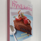Sirpa Talka : Tee hyvä kakku : kodin kakkukoulu - pikkukuva 1